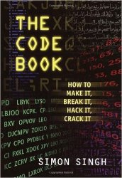 The Code Book: How to Make It, Break It, Hack It, Crack I