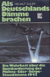 Als Deutschlands Damme Brachen: Damage Assessment for the RAF Dambuster Raids 1943