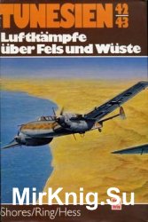 Tunesien 1942-1943: Luftkampfe uber Fels und Wuste