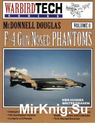 McDonnell Douglas F-4 Gun Nosed Phantoms (Warbird Tech Volume 8)
