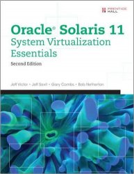 Oracle Solaris 11 System Virtualization Essentials (2nd Edition)