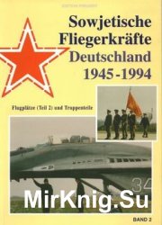Sowjetische Fliegerkrafte Deutschland 1945-1994 (Band 2)