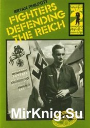 Fighters Defending the Reich (World War 2 Photoalbum 4)