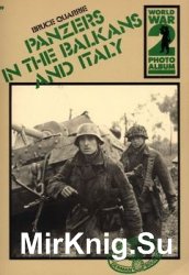 Panzers in the Balkans and Italy (World War 2 Photoalbum 19)