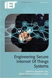 Engineering Secure Internet of Things Systems