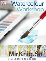 Watercolour Workshop: Simple Steps to Success