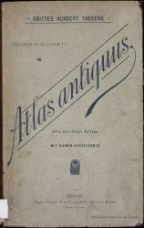Atlas Antiquus  Zwolf Karten zur Alten Geschichte Entworfen und Bearbeitet von Heinrich Kiepert