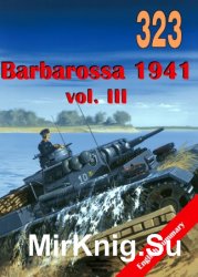 Wydawnictwo Militaria 323 - Barbarossa 1941 vol.III