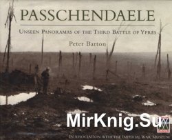 Passchendaele: Unseen Panoramas of the Third Battle of Ypres