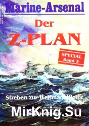 Der Z-Plan Streben zur Weltmachtflotte (Marine-Arsenal Special Band 5)