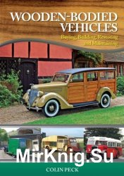 Wooden-Bodied Vehicles: Buying, Building, Restoring and Maintaining