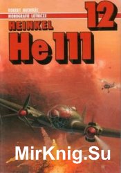 Heinkel He 111 (AJ-Press Monografie Lotnicze 12)