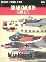 Sharkmouth 1945-1970 vol.2 (Osprey Aircam Aviation Series S4)