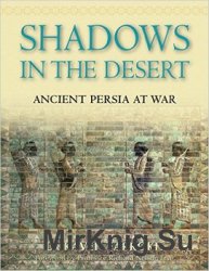 Shadows in the Desert: Ancient Persia at War (General Military)