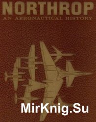 Northrop: An Aeronautical History