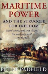 Maritime Power & the Struggle For Freedom: Naval Campaigns That Shaped the Modern World, 1788-1851
