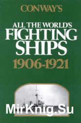 Conways All the Worlds Fighting Ships 1906-1921