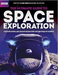 BBC Focus - The Ultimate Guide to Space Exploration