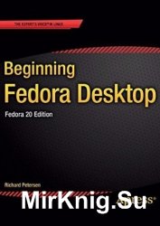 Beginning Fedora Desktop: Fedora 20 Edition