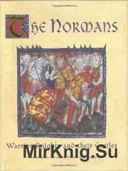 The Normans: Warrior Knights and their Castles (General Military)