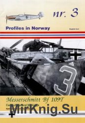 Messerschmitt Bf 109T: Camouflage and Markings (Profiles in Norway 3)