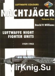 Nachtjager Volume 1: Luftwaffe Night Fighter Units 1939-1943