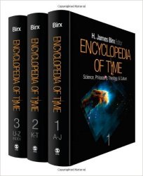 Encyclopedia of Time: Science, Philosophy, Theology, & Culture (Three Volume Set)