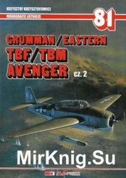 Grumman/Eastern TBM/TBF Avenger Cz.2 (AJ-Press Monografie Lotnicze 81)