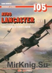 Avro Lancaster Cz.1: Konstrukcje Firmy Avro (AJ-Press Monografie Lotnicze 105)