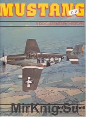 Mustang: A Documentary History of the P-51