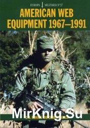 American Web Equipment 1967-1991 (Europa Militaria 37)