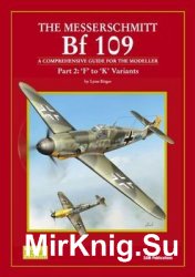 The Messerschmitt Bf 109 (Part 2): ''F'' to ''K'' Variants (SAM Modellers Datafile 10)