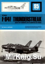 Republic F-84F Thunderstreak: And RF-84F Thunderflash in European European Air Forces (Warpaint Aviation News No.1)