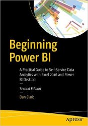 Beginning Power BI: A Practical Guide to Self-Service Data Analytics with Excel 2016 and Power BI Desktop 2nd Edition