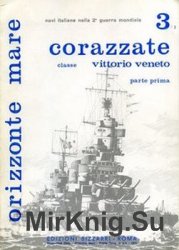 Corazzate classe Vittorio Veneto Parte Prima (Orizzonte Mare 3/I)