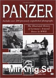 Panzer: The Illustrated History Of The Germany's Armored Forces In WWII