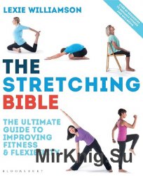 The Stretching Bible: The Ultimate Guide to Improving Mobility and Flexibility