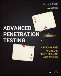 Advanced Penetration Testing: Hacking the Worlds Most Secure Networks