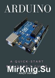Arduino : A Quick-Start Beginner's Guide