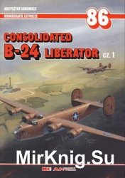 Consolidated B-24 Liberator Cz.1 (AJ-Press Monografie Lotnicze 86)