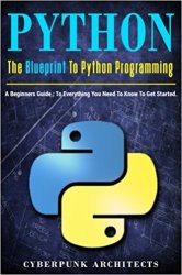 Python: The Blueprint to Python Programming