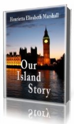 Our Island Story. Part 1   ()