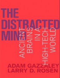 The Distracted Mind: Ancient Brains in a High-Tech World