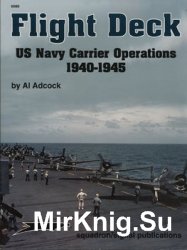 Flight Deck: US Navy Carrier Operations 1940-1945 (Squadron Signal 6086)
