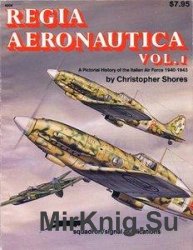 Regia Aeronautica Vol.I: A Pictorial History of the Italian Air Force 1940-1943 (Squadron Signal 6008)