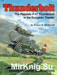 Thunderbolt: The Republic P-47 Thunderbolt in the European Theater (Squadron Signal 6076)