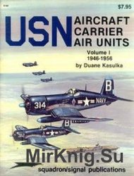 USN Aircraft Carrier Air Units Volume I: 1946-1956 (Squadron Signal 6160)