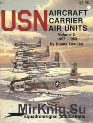 USN Aircraft Carrier Air Units Volume 2: 1957-1963 (Squadron Signal 6161)