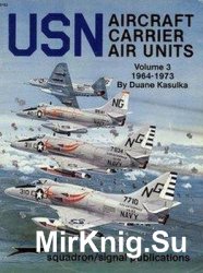 USN Aircraft Carrier Air Units Volume 3: 1964-1973 (Squadron Signal 6162)