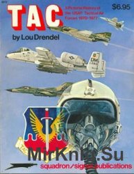 TAC: Pictorial History of the USAF Tactical Air Forces 1970-1977 (Squadron Signal 6012)